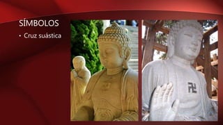 SÍMBOLOS
• Cruz suástica
 