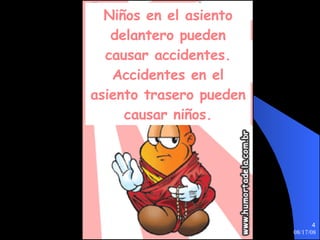 Niños en el asiento delantero pueden causar accidentes. Accidentes en el asiento trasero pueden causar niños. 