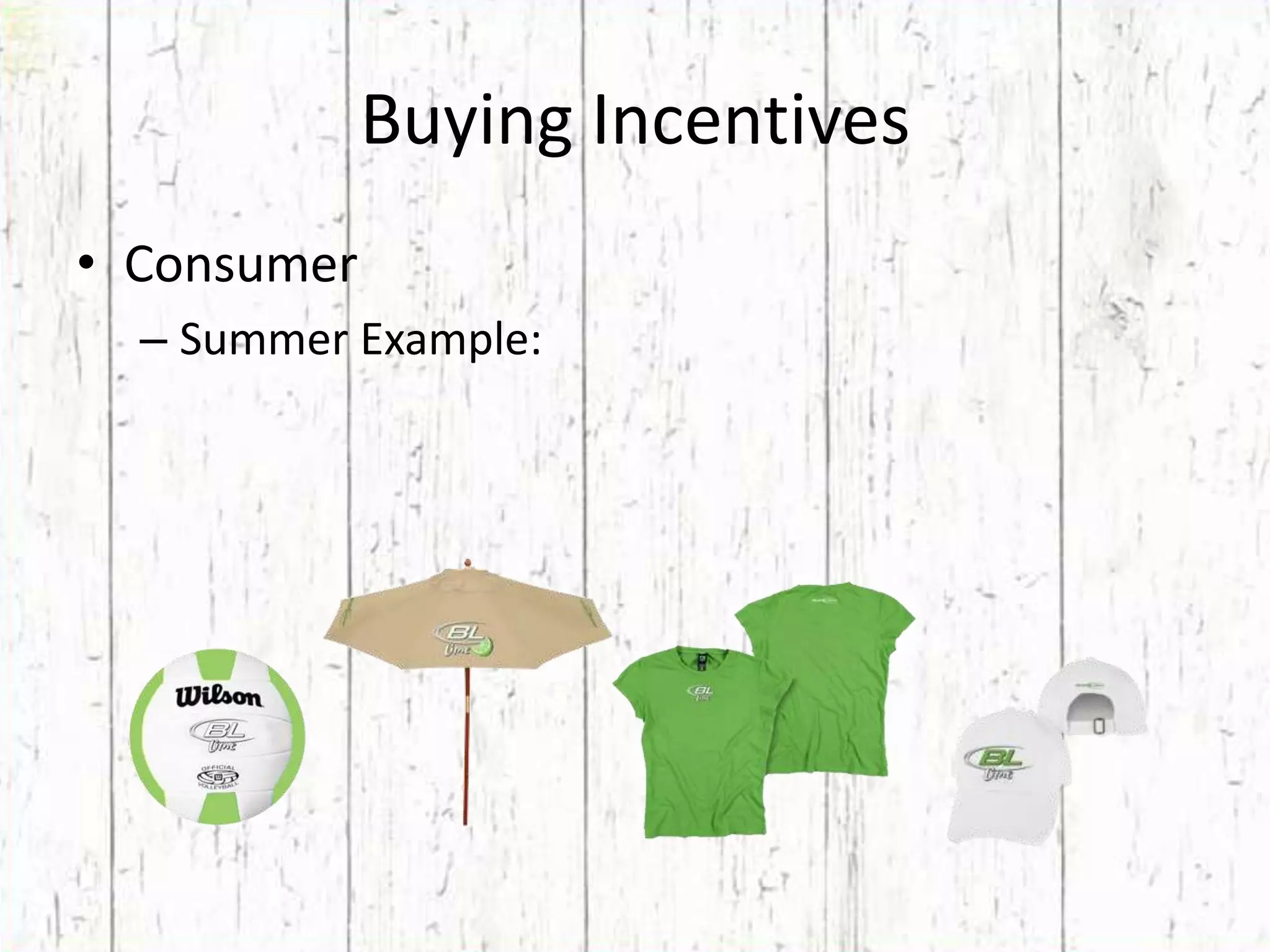 Buying IncentivesConsumerSummer Example: