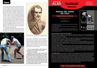 ritania, Egipto, Italia, Portugal, Francia, Inglaterra, Ir-landa, 
India, etc.) todavía se conservan esgrimas de 
palos de similares características a las que podemos 
encontrar en Canarias, Filipinas, Cuba, Venezuela y Co-lombia. 
Porque las esgrimas de palos nunca fueron 
propiedad de una sola nación, ni mucho menos fruto 
de la invención de un solo hombre. 
“Una vez un joven jugador de Palo le pregunto a 
su maestro: ¿Cuál es el origen de este arte? 
El maestro le respondió: 
Antiguamente el hombre, que era como el mono, 
andaba por las copas de los árboles. En un momento 
en el pasado éste cayó al suelo seguramente al par-tírsele 
la rama a la que se sujetaba (recientemente 
se ha descubierto que lo más probable es que fuera 
un accidente). Antes de levantarse del suelo, se dio 
cuenta que llevaba un palo en las manos, por lo que 
se considera que la primera herramienta utilizada 
por el hombre fue siempre un palo”. 
Palo 
canario 
tener siempre muchas cosas en cuenta. Primero, que 
los autores de libros y artículos siempre tuvimos la ten-dencia 
a exagerar las cosas, al igual que los historia-dores 
de aquella época a magnificar sobre los hechos 
que acontecieron en sus hazañas y batallas. Sin em-bargo, 
en los pueblos sometidos o culturizados se da 
el efecto contrario, se intenta siempre desmitificar y 
minimizar la influencia que se ha obtenido del pueblo 
invasor. Por eso, en esta época de sensibilidad cultural 
y corrección histórica, no debemos dejar que el amor 
y la pasión que sentimos hacia nuestras propias tradi-ciones 
nos deslumbren tanto los ojos, que nos aparten 
realmente de la verdad. Debemos ser cautos a la hora 
de tratar las realidades históricas tal como son, con el 
objetivo de clarificar errores y no caer en la misma in-genuidad 
con la que se han escrito muchos artículos 
sobre los orígenes de estas artes. 
La historia del manejo de las esgrimas de bastón han 
discurrido siempre paralelas a la historia de la propia 
humanidad. En muchos países (Norte de África, Mau- 
MAnuAL dEL JuEgo 
dEL PALo 
El legado de los guerreros guanches 
Por Alfonso Acosta gil 
P.V.P. 20 euros 
Número de páginas: 156 
ISBN: 9788420305349 
“…dedicado única y exclusivamente al estilo de juego de la familia Acosta 
“Los Acosta de Tenerife…” 
“El Juego del Palo Canario ha sabido conservar su carácter tradicional a 
través de los siglos…” 
“…sólo enseñaban el manejo del palo a los miembros de su familia… cual­quiera 
que supiera manejar bien este utensilio podría luchar contra tres o 
cuatro hombres a la vez…” 
HiStoriA,técnicAS y tABLAS dEL EStiLo AcoStA 
Esta obra, por méritos propios, es un claro referente en su género pues cubre con creces el vacío pedagógico que 
había hasta la fecha, desmintiendo la idea de que este arte es tosco y rudimentario, con un bagaje técnico poco 
atrayente y muy inferior a otros artes. 
El Juego del Palo Canario, con unas sólidas raíces históricas, convertido en un hecho diferencial de las Islas Ca-narias, 
muestra diversas variantes, y que por la invasión del archipiélago estuvieron a pinto de desaparecer, pero 
la tenacidad de sus practicantes ha logrado preservarlo hasta nuestros días. 
Como juego que es, aporta un componente lúdico difícil de encontrar en otras modalidades de lucha; y como 
nunca existió un tipo de competición reglada y por otra no posee una reglamentación específica, parece tener un 
cierto aire anárquico. Bien el contrario, el autor nos muestra un estilo con sólidas raíces metodológicas, bien es-tructurado 
y de gran belleza. 
En el libro se detalla la historia del Juego del Palo, se tratan sus diversas modalidades, se profundiza en la célebre 
dinastía de Los Acosta, sus características e idiosincrasia. Se documenta el origen, significado y utilidad del juego. 
Cómo preparar un palo para su uso en el Juego. Se muestra una sólida metodología, una enseñanza estructurada 
que incluye acciones ofensivas (Mandados, Puntas, Engaños o fintas) y acciones defensivas (Atajados, Quites, 
Vacíos, Esquivas, Palo de pulseo). Finalmente el lector podrá ver foto a foto diversos ejemplos de cuadras y des-plazamientos, 
diversas Tablas así como técnicas especiales. 
ALfonSo AcoStA es un maestro con una dilatada y probada experiencia en el mundo de las Artes Marciales. 
Es Segundo Grado Técnico de Wing Tsun (Kung Fu), instructor de Escrima (lucha filipina con bastones), cinturón 
negro 3º Dan de Taekwondo e instructor en Defensa Personal Policial. Comparte su tiempo y conocimientos co-laborando 
con diferentes instituciones tanto públicas como militares, en el ámbito de la Defensa Personal. 
Se inició en el Juego del Palo directamente de la mano de D. Marino Acosta, principal maestro heredero de este 
estilo. Desde año 2002 es el principal impulsor de esta modalidad, dándola a conocer con gran éxito en España 
y Europa, a través de los numerosos trabajos realizados. Esta activa trayectoria como articulista, tratando el 
Juego del Palo con sobriedad y rigor, le ha dado al arte una proyección más internacional. Por méritos propios, 
este autor se ha ganado el reconocimiento de cuantos aman esta actividad. 
http://www.editorial-alas.com/ 
Editorial Alas 
c/ Villarroel, 124 - bajos 
08011 Barcelona 
info@editorial-alas.com 
www.editorial-alas.com 
Bibliografía 
Editorial 
ALAS 
Sebastian Hurtado de Corcuera Gobernador General de Filipinas 1635-1644. 
44 l El Budoka 2.0 
 