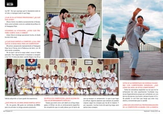 que se acerque un campeonato. Lo que sí que hago 
es enfocar algunos aspectos que siempre se pueden 
mejorar, según los consejos que me dé mi maestro. Y 
por supuesto, muchas horas de sparring luego para 
aplicar esos consejos. 
EN ÉPOCA DE COMPETICIÓN, ¿SIGUE ALGUNA RU-TINA 
DE ENTRENAMIENTO ESPECIAL? 
Desde que entré como uchi deshi en el Dojo Hase-gawa, 
el Shihan me dio un entrenamiento específico 
de competición que no suelo alterar por el hecho de 
USTED SE HA ENFRENTADO EN DIVERSAS OCASIO-NES 
CON COMPETIDORES ESPAÑOLES. ¿QUÉ 
OPINA DEL NIVEL DE ESTOS COMPETIDORES? 
Todos los luchadores españoles con los que me he 
enfrentado han sido superfuertes! Combates muy 
duros! Especialmente porque son luchadores con una 
técnica de piernas muy buena, siempre buscan el k.o. 
de patada, lo cual hace que tenga que estar muy 
atento y concentrado para no perder. 
¿CREE QUE UNA EVENTUAL PROFESIONALIZACIÓN 
DE LA COMPETICIÓN ACABARÍA CON LA ESENCIA 
Kyokushin 
BELSA 
my life”. Así que supongo que lo representa todo en 
mi vida, e impregna todo lo que hago. 
¿CUÁL ES SU ACTIVIDAD PROFESIONAL? ¿DE QUÉ 
VIVE USTED? 
Ahora mismo me dedico exclusivamente al Karate, 
tanto como luchador como en cualidad de profesor en 
el Hasegawa Dojo. 
VOLVIENDO AL KYOKUSHIN, ¿USTED QUÉ PRE-FIERE: 
KUMITE, KATA, O AMBOS? 
(risas). Esta no la tengo que pensar mucho, sin duda 
Kumite (más risas). 
¿A QUÉ EDAD EMPEZÓ A COMPETIR? ¿CUÁL CREE 
QUE ES LA EDAD IDEAL PARA UN COMPETIDOR? 
Mi primer campeonato representando al Hasegawa 
Dojo fue el Torneo de la Prefectura de Aichi, con 20 
años recién cumplidos. 
No sé decir cuál es la mejor edad, nunca lo había 
pensado. Pero seguramente si empiezas a competir 
a los 13 ó 14 años de edad, cuando llegas a los 20 ya 
habrás adquirido un buen grado de experiencia. 
¿QUÉ OPINA DE LAS MMA (MIXED MARTIAL ARTS)? 
Ah, me gustan. Me gusta ver combates de MMA, 
pero en principio no tengo previsto practicarlo. 
12 l El Budoka 2.0 Septiembre - Octubre 2014 l 13 
 