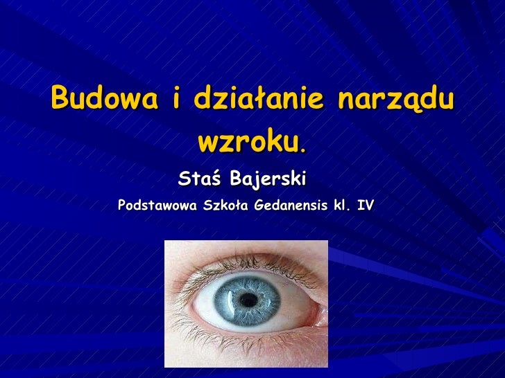 Wyjaśnij W Jaki Sposób łzy Ochraniają Narząd Wzroku Budowa i działanie narzadu wzroku