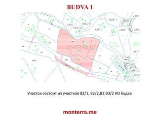 BUDVA 1Участок состоит из участков 82/1, 82/2,83,93/2 КО Будваmonterra.me