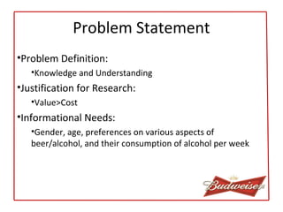 Prooblem Statement For Beer Budweiser Final Powerpoint | PPT