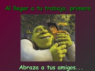 Buen Dia Con Shrek