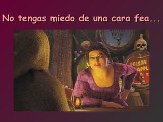 Buen Dia Con Shrek