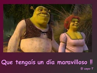 Buen Dia Con Shrek