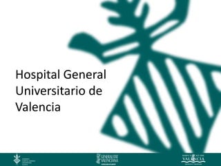 Hospital General
Universitario de
Valencia
 