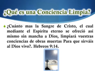 S ¿Cuánto mas la Sangre de Cristo, el cual
 mediante el Espíritu eterno se ofreció así
 mismo sin mancha a Dios, limpiará vuestras
 conciencias de obras muertas Para que sirváis
 al Dios vivo?. Hebreos 9:14.
 