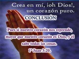 Pues si nuestro corazón nos reprende,
mayor que nuestro corazón es Dios, y él
         sabe todas las cosas.
             1ª Juan 3:20.
 