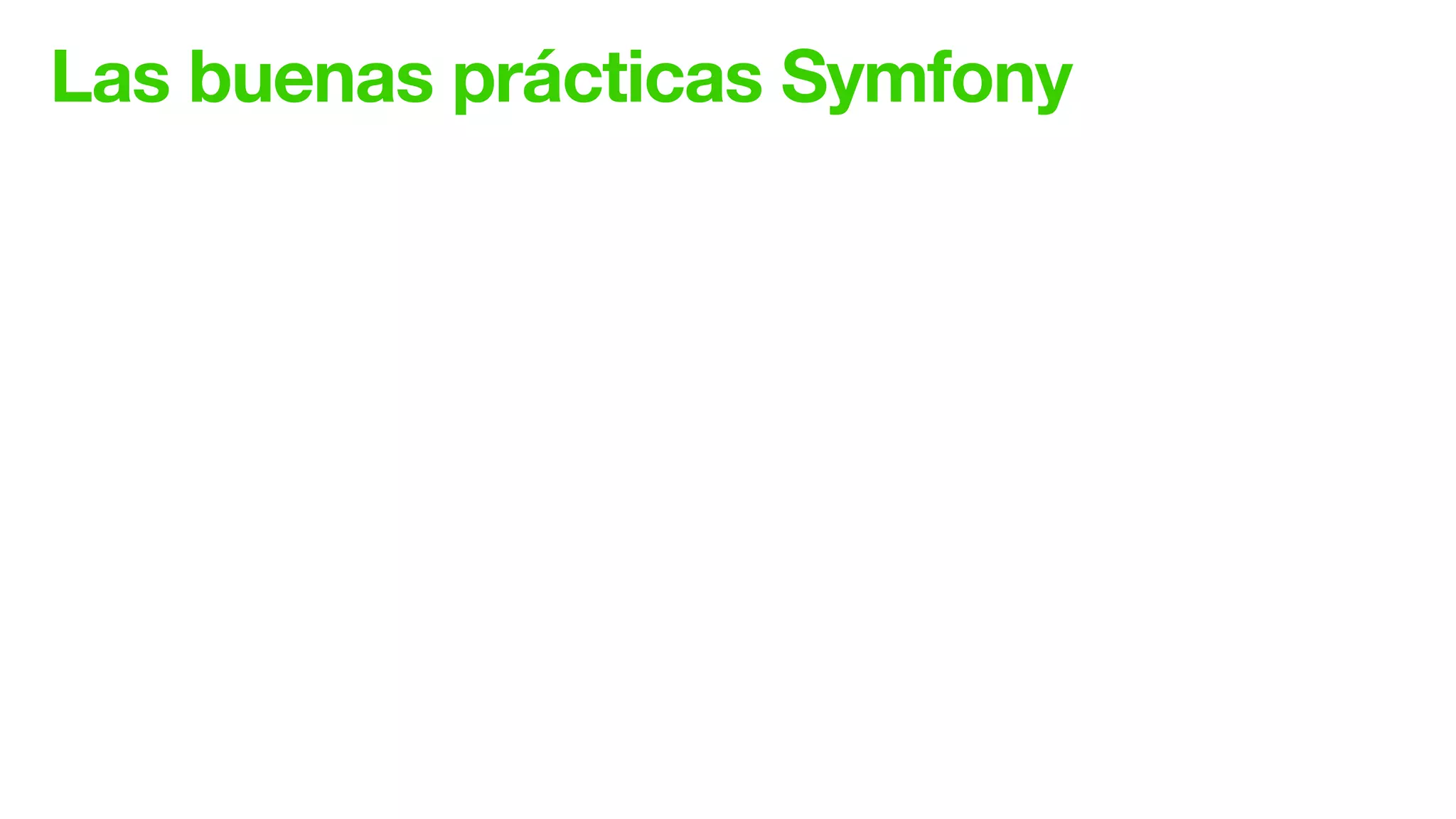 Las buenas prácticas Symfony
 
