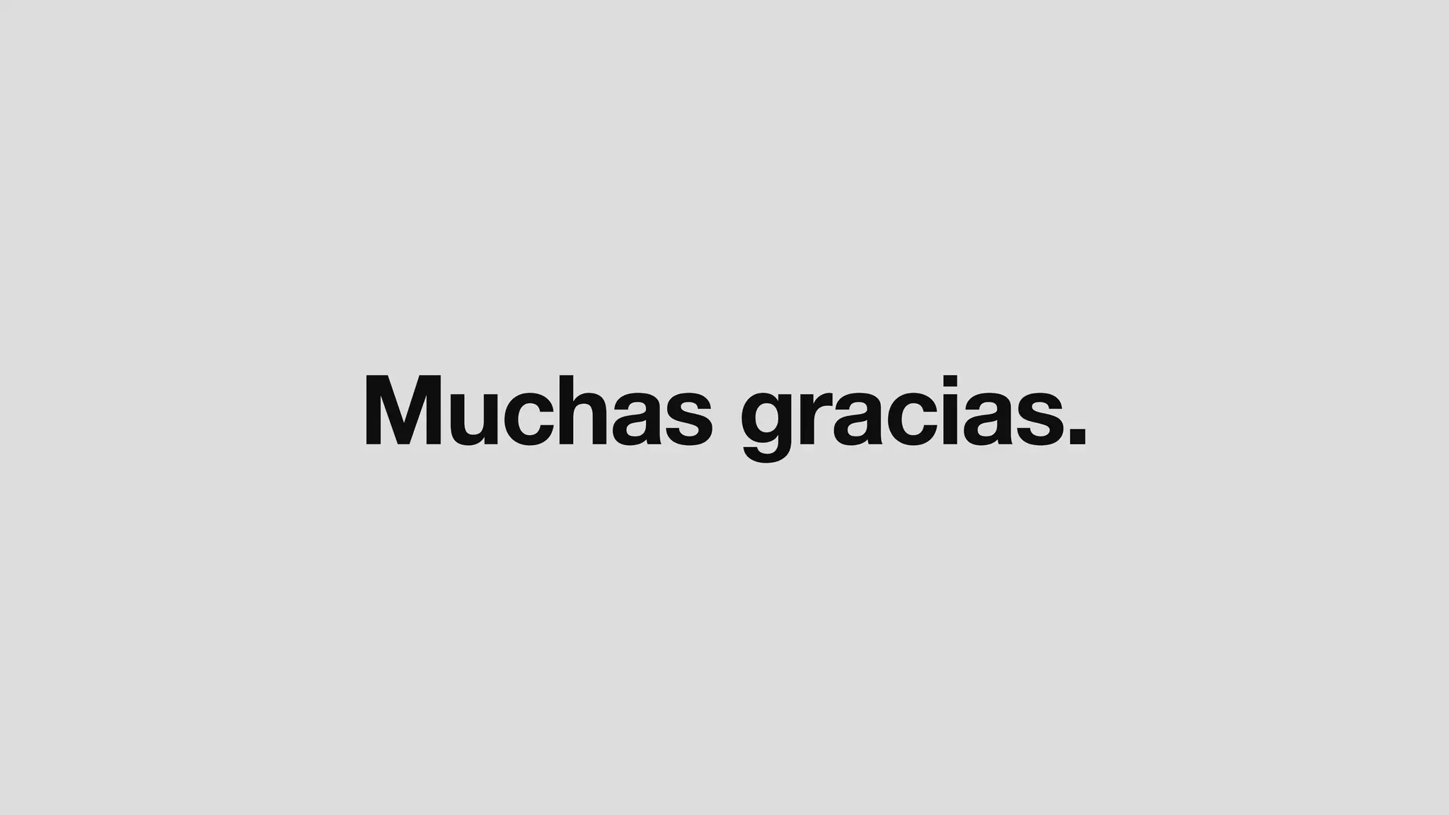 Muchas gracias.
 