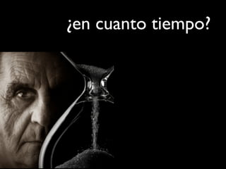 ¿en cuanto tiempo?
