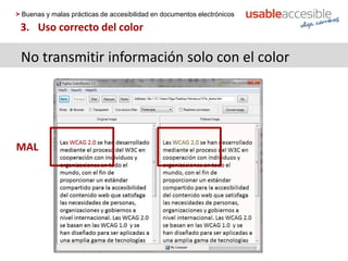 > Buenas y malas prácticas de accesibilidad en documentos electrónicos
3. Uso correcto del color
No transmitir información...