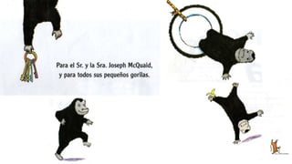 Buenas noches, Gorila