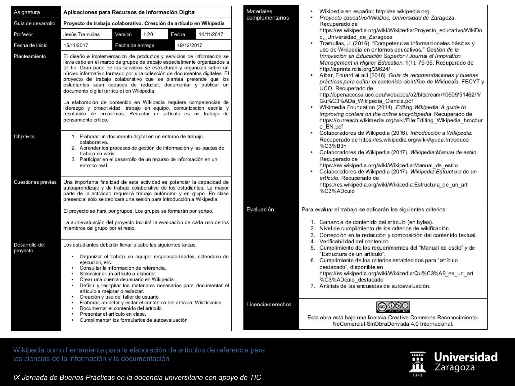 Wikipedia como herramienta para la elaboración de artículos de referencia para
las ciencias de la información y la documentación
IX Jornada de Buenas Prácticas en la docencia universitaria con apoyo de TIC
 