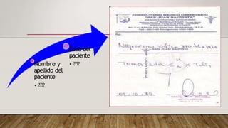 Nombre y
apellido del
paciente
• ????
Edad del
paciente
• ????
 