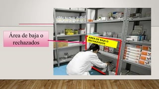 Área de baja o
rechazados
 