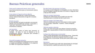 No sobre invites a las personas a tus teams
Si tu equipo no está trabajando en entregables y es más informativo,
da a los invitados la opción de unirse o no. Envia un código de unión
y deja que ellos decidan.
Sigue los canales importantes
Configura las notficaciones de los canales que sean más
importantes para ti y entérate de todo lo que ocurre.
Utiliza los estados como hábito diario
Utiliza los estados para que no te interrumpan si estas ocupado
con una entrega. “Disponible”, “Ausente”, “Vuelvo enseguida”,
“Ocupado”.
Utiliza las ayudas y shortcuts
Pulsa / o @ sobre el buscador para obtener la lista de comandos.
Accediendo a /ayuda podrás ver todos los contenidos de ayuda de
teams.
Configura las notificaciones y la privacidad
Tanto si recibes demasiadas como demasiados pocas. Comprueba
la configuración de alertas en la app de escritorio y móvil.
Presta atención a la privacidad. Decide quién puede hablar contigo
siempre.
Marcadores
Utiliza los marcadores para poder tener almacenados los mensajes
más importantes o aquellos que quieres leer más tarde
Buenas Prácticas generales
Teams para la colaboración interna: evita el correo
Usa el correo electrónico para un comunicación externa
mas formal.
Enviar enlaces en lugar de archivos adjuntos
Aprovecha la capacidad de co-editar documentos,
enviá el enlace al documento en lugar de ir enviando
borradores
El botón me gusta
El icono del botón me gusta no equivale a una emoción.
Utilízalo como equivalente de “lo tengo”, “suena bien” y
“está bien”. Esto ahorra múltiples respuestas
innecesarias y molestas .
Las reacciones
El pulgar hacia arriba es bueno para reconocer un
mensaje. El amor, la risa, la sorpresa y la ira
probablemente deberían reservarse para mensajes y
bromas menos formales.
Crea solo los equipos necesarios
Realiza una búsqueda para asegurarse de que no exista
un equipo que satisfaga necesidades. Si no, asegúrese
de hablar con el grupo para asegurarse.
 