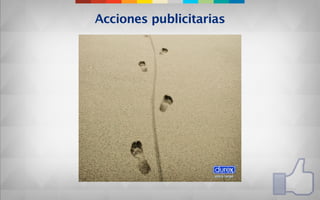 Acciones publicitarias
 