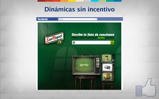 Dinámicas sin incentivo
 