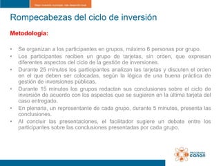 Rompecabezas del ciclo de inversión
Metodología:

•   Se organizan a los participantes en grupos, máximo 6 personas por gr...