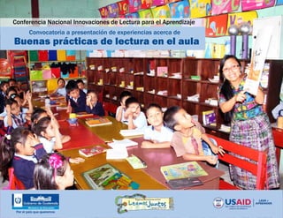 Conferencia Nacional Innovaciones de Lectura para el Aprendizaje
Convocatoria a presentación de experiencias acerca de
Buenas prácticas de lectura en el aula
 
