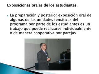 Contemplará diversos agrupamientos (grupo clase, grupos de trabajo, trabajo individual...)