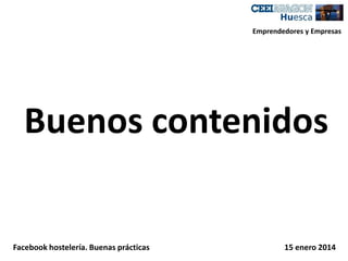 Emprendedores y Empresas

Buenos contenidos

Facebook hostelería. Buenas prácticas

15 enero 2014

 