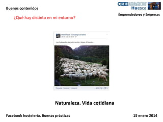 Buenos contenidos

¿Qué hay distinto en mi entorno?

Emprendedores y Empresas

Naturaleza. Vida cotidiana
Facebook hostelería. Buenas prácticas

15 enero 2014

 