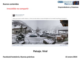 Buenos contenidos
Emprendedores y Empresas

Irresistible no compartir

Paisaje. Viral
Facebook hostelería. Buenas prácticas

15 enero 2014

 