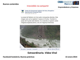 Buenos contenidos

Irresistible no compartir

Emprendedores y Empresas

Extraordinario. Vídeo Viral
Facebook hostelería. Buenas prácticas

15 enero 2014

 