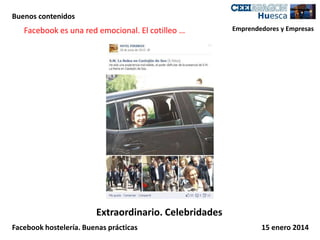 Buenos contenidos

Facebook es una red emocional. El cotilleo …

Emprendedores y Empresas

Extraordinario. Celebridades
Facebook hostelería. Buenas prácticas

15 enero 2014

 