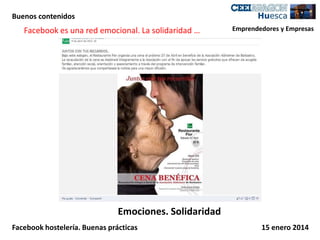 Buenos contenidos

Facebook es una red emocional. La solidaridad …

Emprendedores y Empresas

Emociones. Solidaridad
Facebook hostelería. Buenas prácticas

15 enero 2014

 