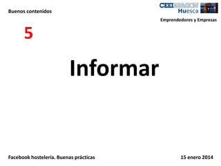 Buenos contenidos
Emprendedores y Empresas

5

Informar

Facebook hostelería. Buenas prácticas

15 enero 2014

 