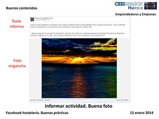 Buenos contenidos
Emprendedores y Empresas

Texto
informa

Foto
engancha

Informar actividad. Buena foto
Facebook hostelería. Buenas prácticas

15 enero 2014

 