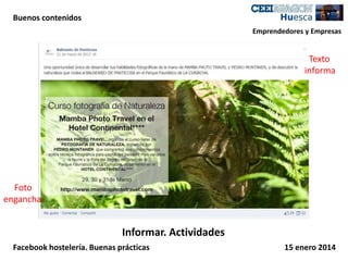 Buenos contenidos
Emprendedores y Empresas

Texto
informa

Foto
engancha

Informar. Actividades
Facebook hostelería. Buenas prácticas

15 enero 2014

 