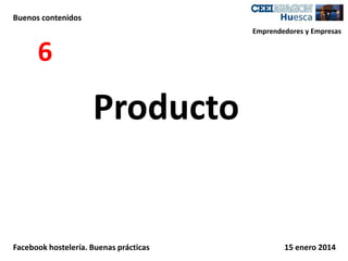 Buenos contenidos
Emprendedores y Empresas

6

Producto

Facebook hostelería. Buenas prácticas

15 enero 2014

 