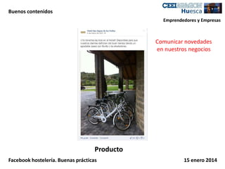 Buenos contenidos
Emprendedores y Empresas

Comunicar novedades
en nuestros negocios

Producto
Facebook hostelería. Buenas prácticas

15 enero 2014

 