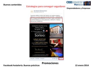 Buenos contenidos

Estrategias para conseguir seguidores

Facebook hostelería. Buenas prácticas

Promociones

Emprendedores y Empresas

15 enero 2014

 