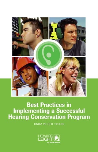 Best Practices in
 Implementing a Successful
Hearing Conservation Program
        OSHA 29 CFR 1910.95
 