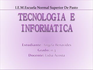 I.E.M.Escuela Normal Superior De Pasto
 
