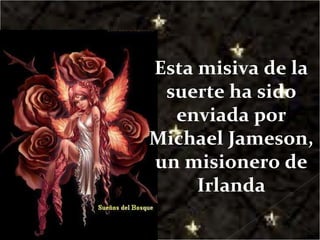 Esta misiva de la suerte ha sido enviada por Michael Jameson, un misionero de Irlanda 