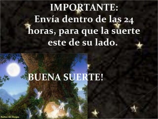 IMPORTANTE: Envía dentro de las 24 horas, para que la suerte este de su lado.  BUENA SUERTE!  