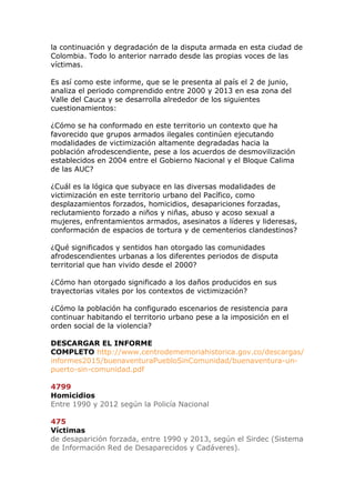la continuación y degradación de la disputa armada en esta ciudad de
Colombia. Todo lo anterior narrado desde las propias ...