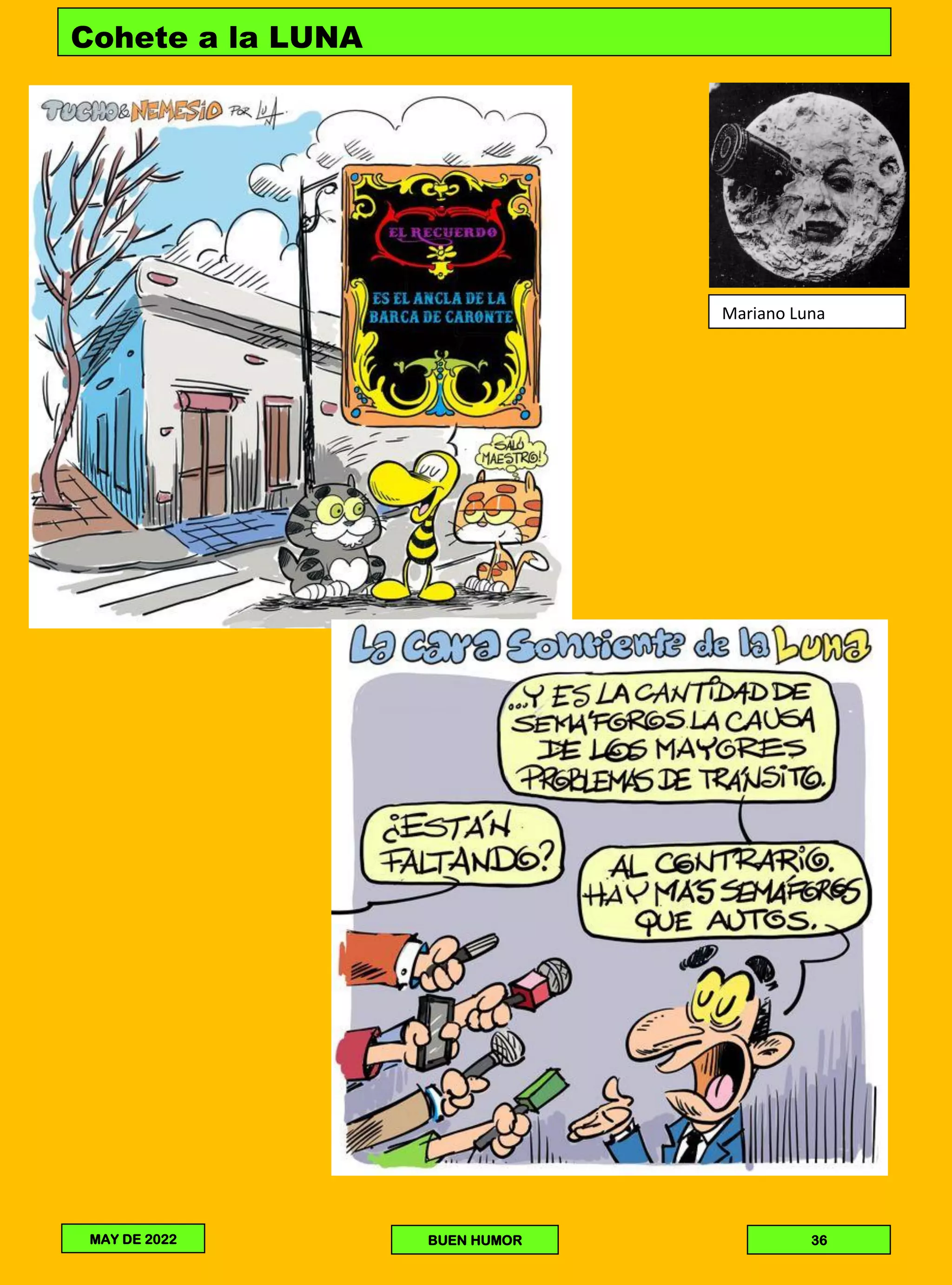 Cohete a la LUNA
Mariano Luna
MAY DE 2022 BUEN HUMOR 36
 