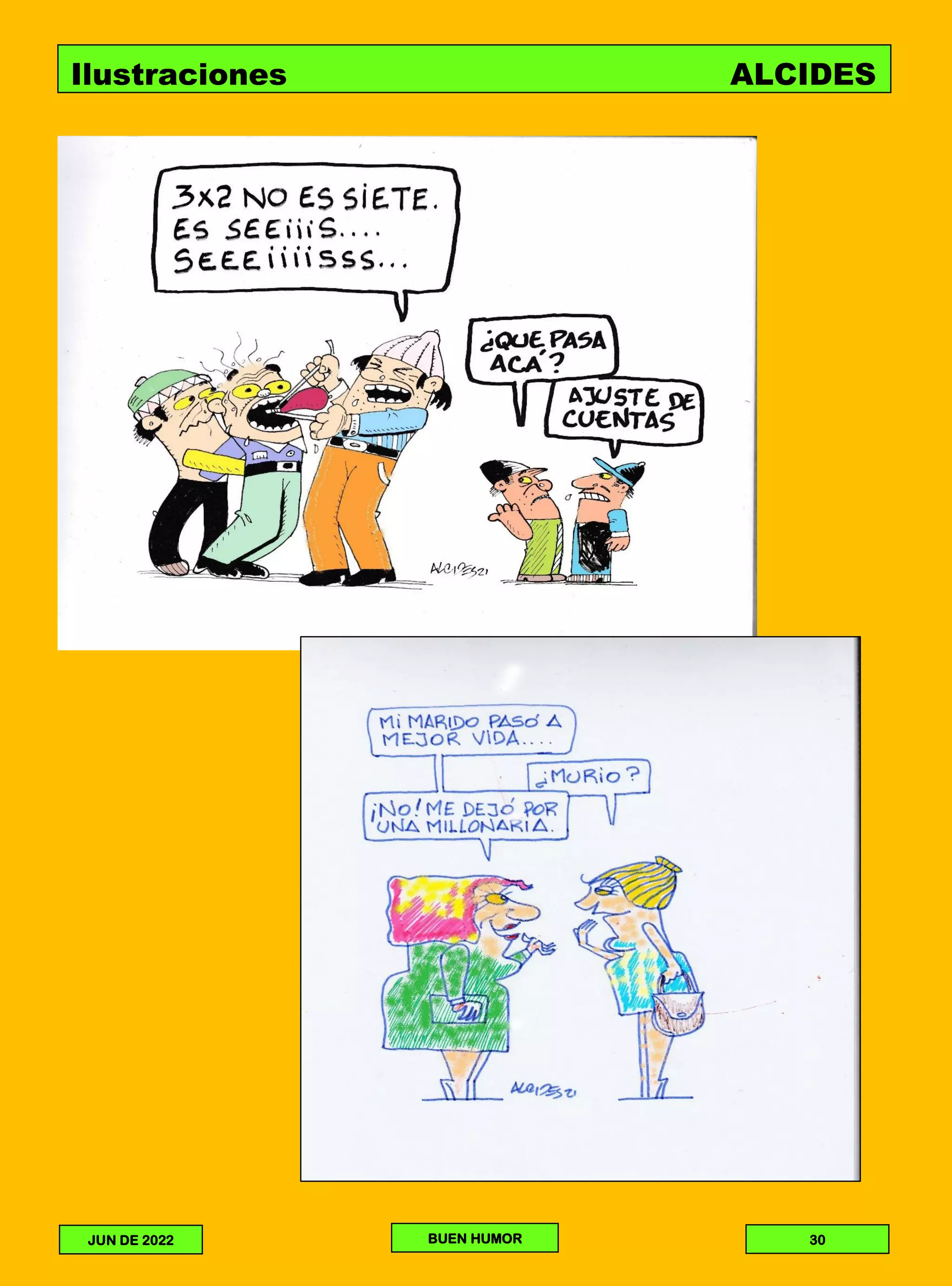 Ilustraciones ALCIDES
JUN DE 2022 BUEN HUMOR 30
 