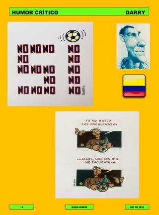 HUMOR CRÍTICO DARRY
DARRY
JORGE LAMPARITA
13 BUEN HUMOR DIC DE 2022
 