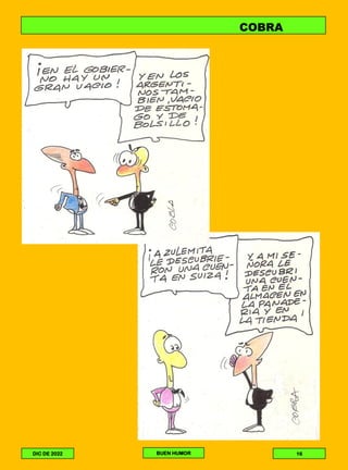 COBRA
COBRA LAMPARITA
16
BUEN HUMOR
DIC DE 2022
 