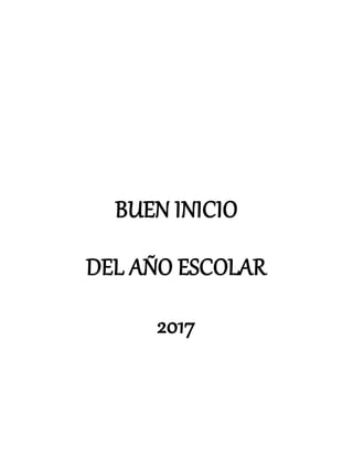 BUEN INICIO
DEL AÑO ESCOLAR
2017
 